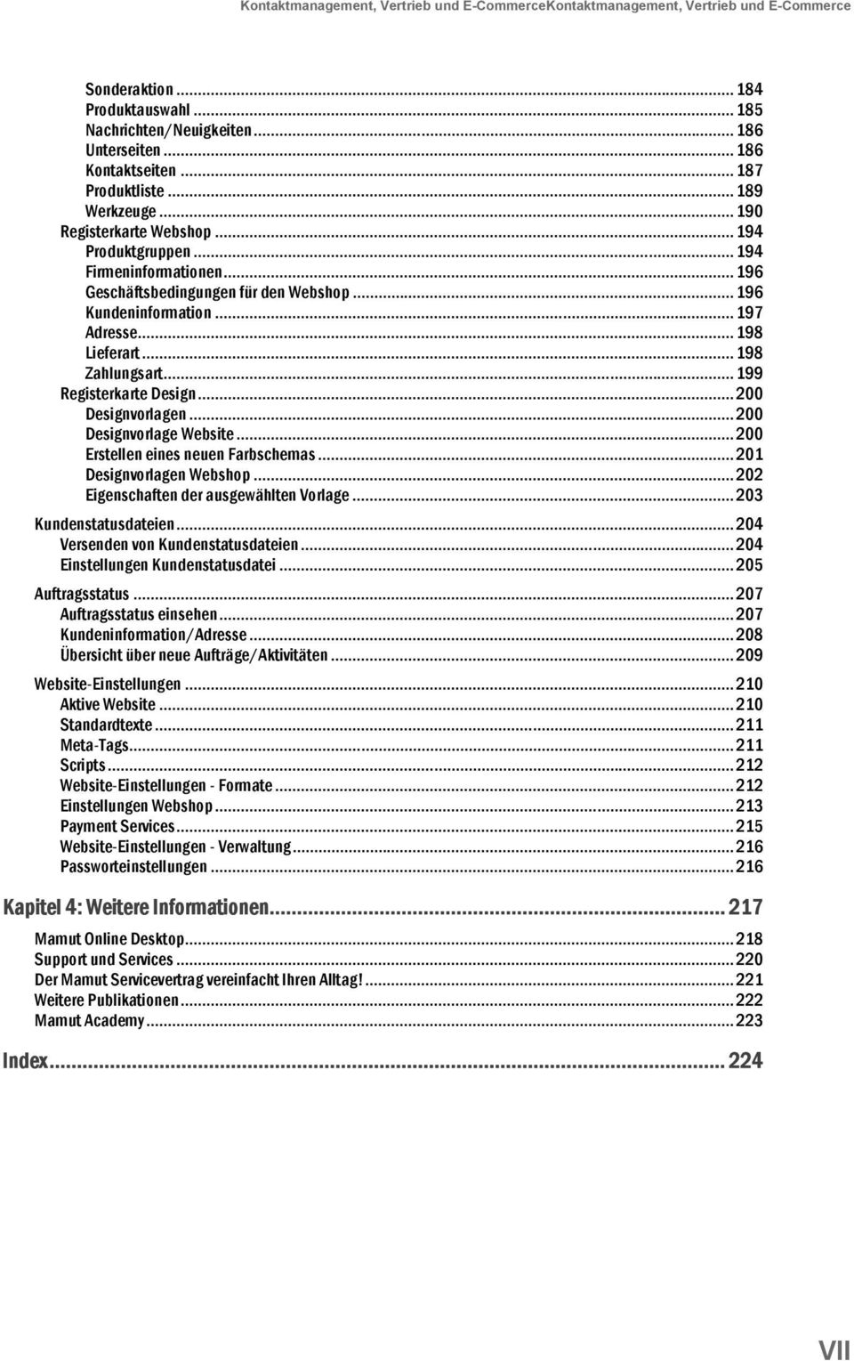 .. 198 Lieferart... 198 Zahlungsart... 199 Registerkarte Design... 200 Designvorlagen... 200 Designvorlage Website... 200 Erstellen eines neuen Farbschemas... 201 Designvorlagen Webshop.