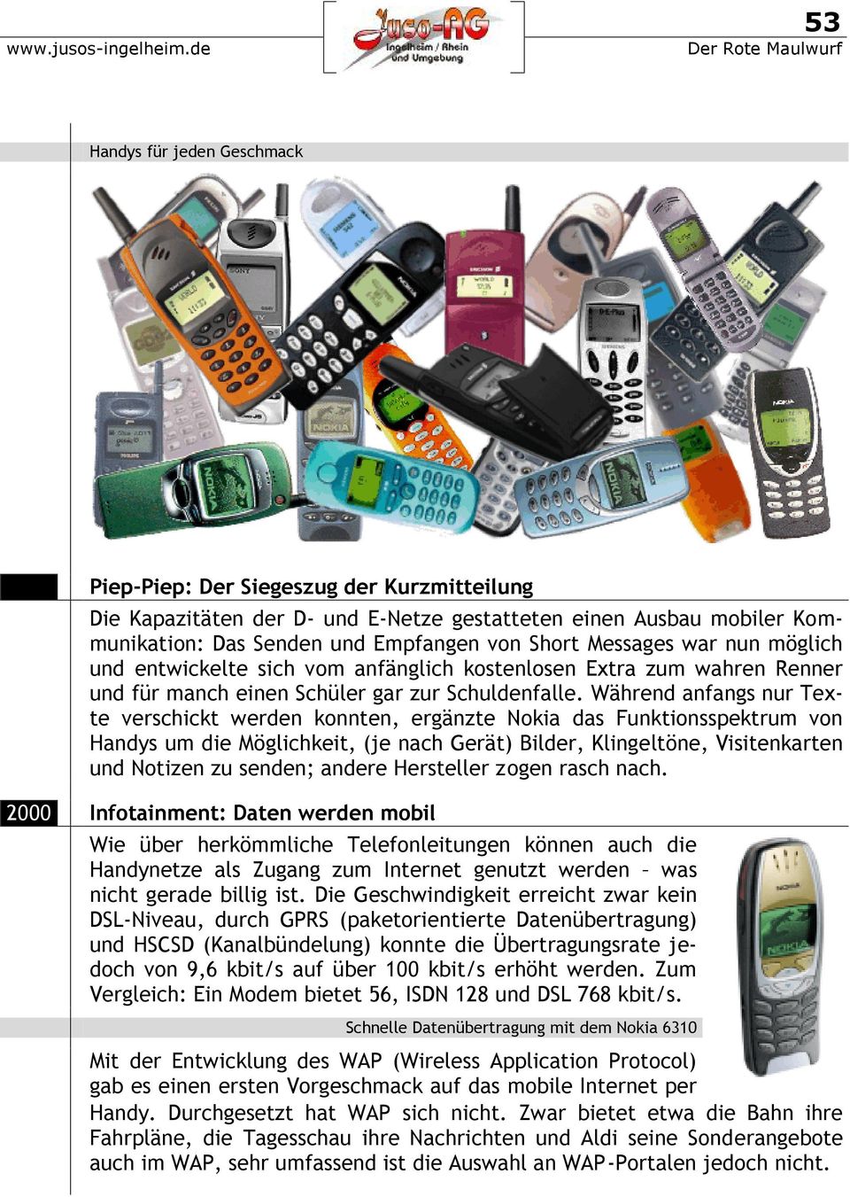 Während anfangs nur Texte verschickt werden konnten, ergänzte Nokia das Funktionsspektrum von Handys um die Möglichkeit, (je nach Gerät) Bilder, Klingeltöne, Visitenkarten und Notizen zu senden;