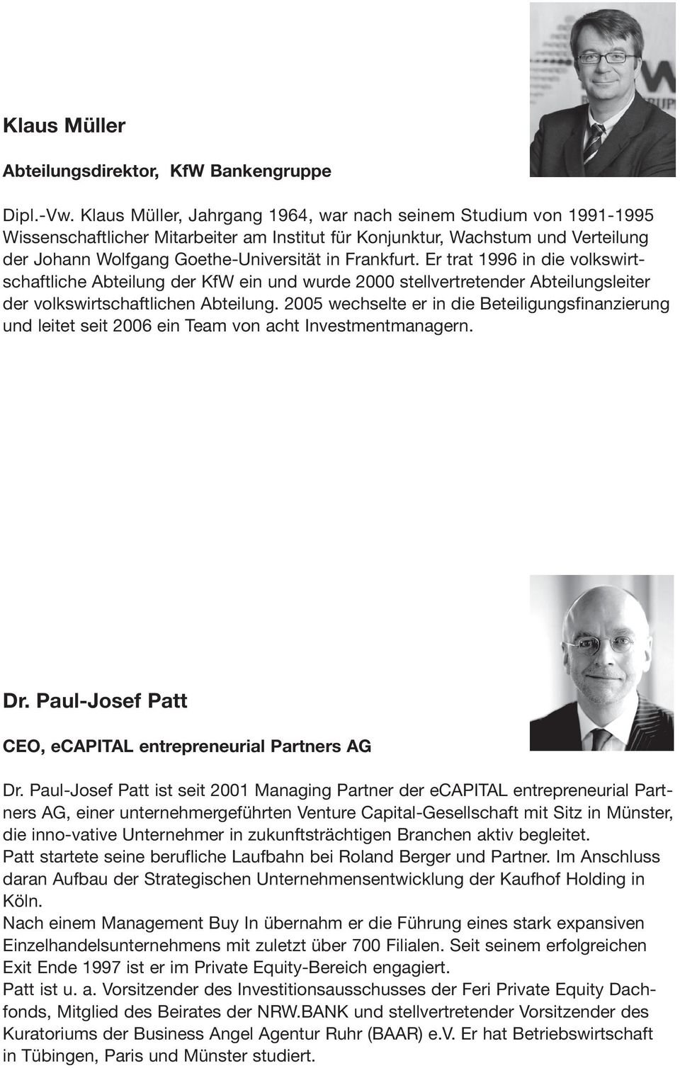 Frankfurt. Er trat 1996 in die volkswirtschaftliche Abteilung der KfW ein und wurde 2000 stellvertretender Abteilungsleiter der volkswirtschaftlichen Abteilung.