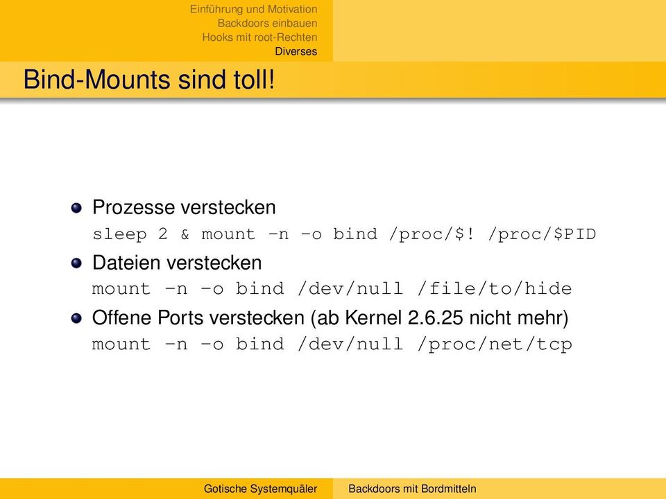 /proc/$pid Dateien verstecken mount -n -o bind /dev/null