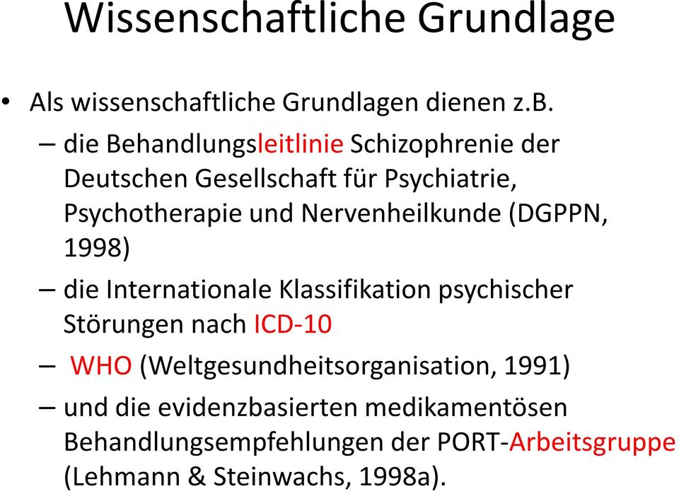 Nervenheilkunde (DGPPN, 1998) die Internationale Klassifikation psychischer Störungen nach ICD-10