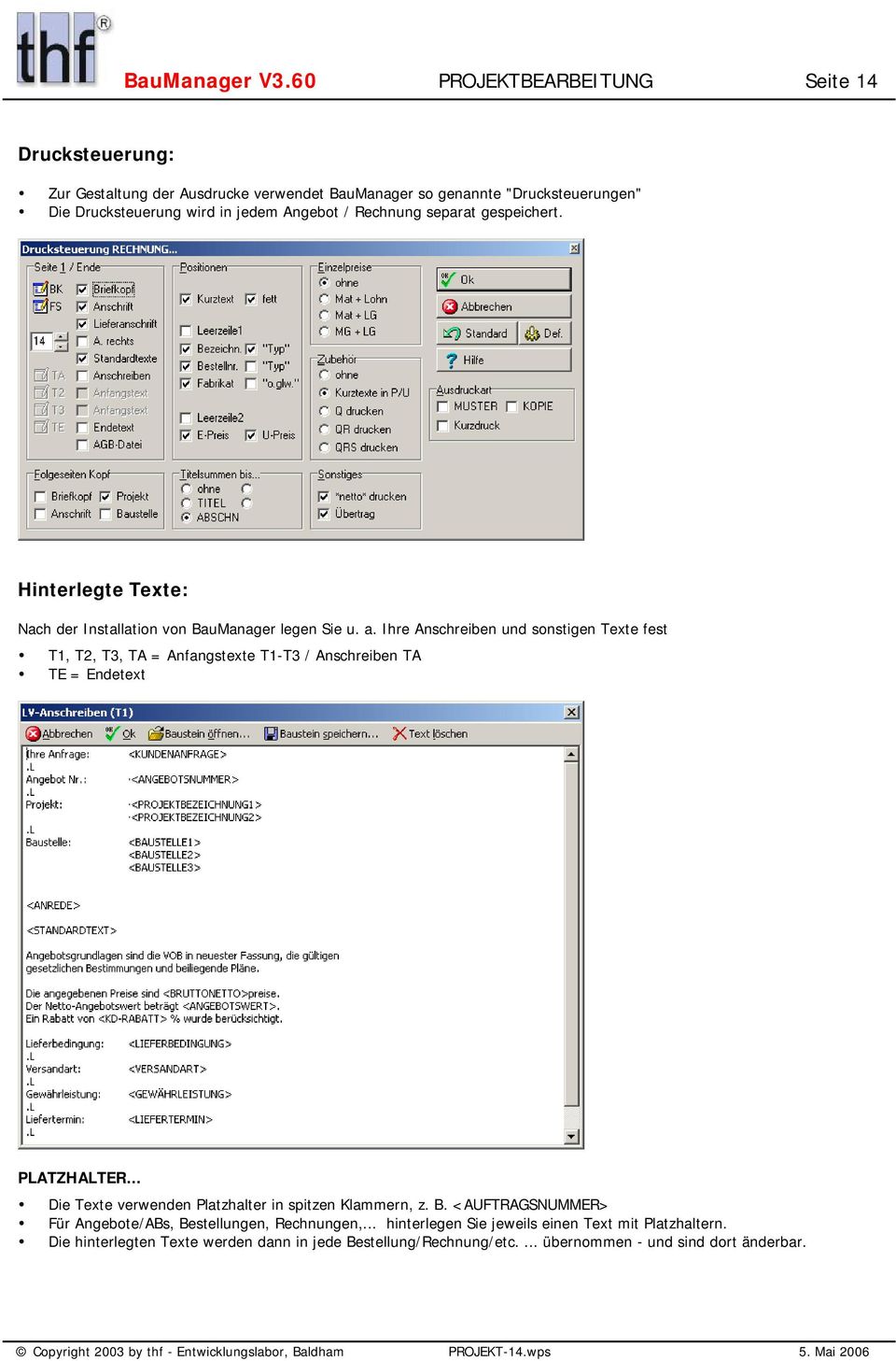 gespeichert. Hinterlegte Texte: Nach der Installation von BauManager legen Sie u. a.