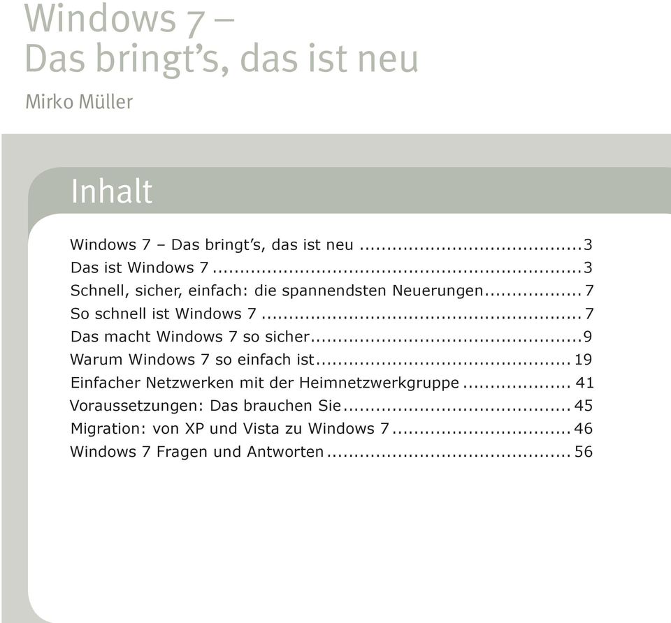 .. 7 Das macht Windows 7 so sicher...9 Warum Windows 7 so einfach ist.