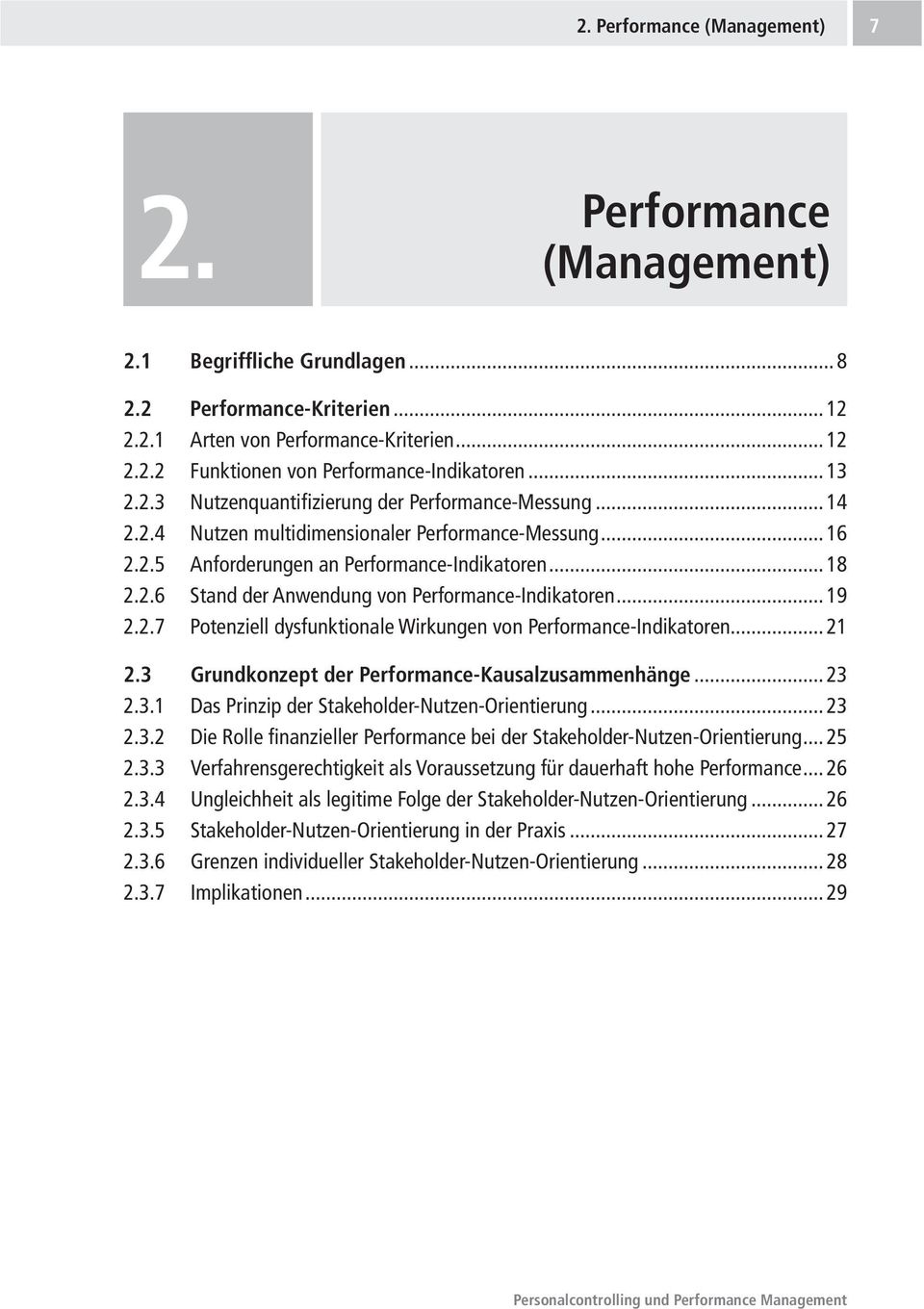 .. 19 2.2.7 Potenziell dysfunktionale Wirkungen von Performance-Indikatoren... 21 2.3 Grundkonzept der Performance-Kausalzusammenhänge... 23 2.3.1 Das Prinzip der Stakeholder-Nutzen-Orientierung.