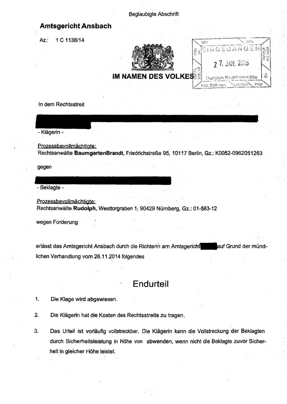 : 01-583-12 wegen Forderung erlässt das Amtsgericht Ansbach durch die Richterin am Am tsgerichfi^hbauf Grund der mündliehen Verhandlung vom 26.11.2014 folgendes 1. Die Klage wird abgewiesen.