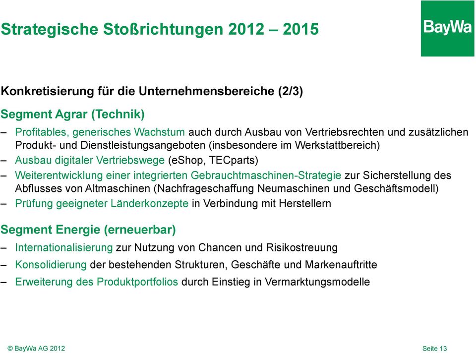 Gebrauchtmaschinen-Strategie zur Sicherstellung des Abflusses von Altmaschinen (Nachfrageschaffung Neumaschinen und Geschäftsmodell) Prüfung geeigneter Länderkonzepte in Verbindung mit Herstellern