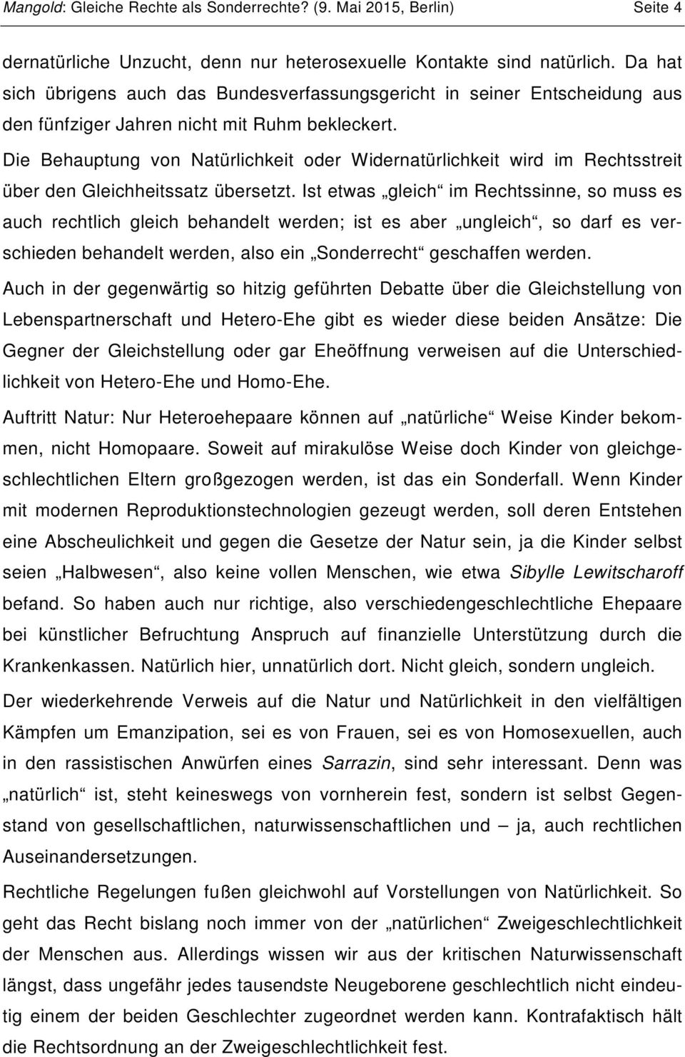 Die Behauptung von Natürlichkeit oder Widernatürlichkeit wird im Rechtsstreit über den Gleichheitssatz übersetzt.