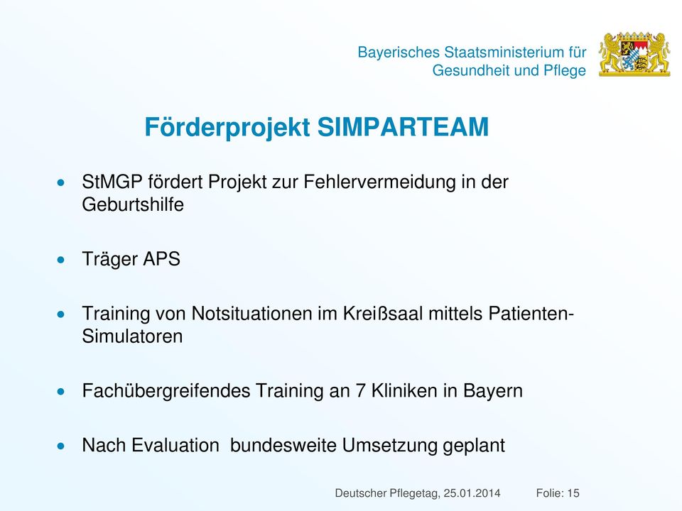 Patienten- Simulatoren Fachübergreifendes Training an 7 Kliniken in Bayern