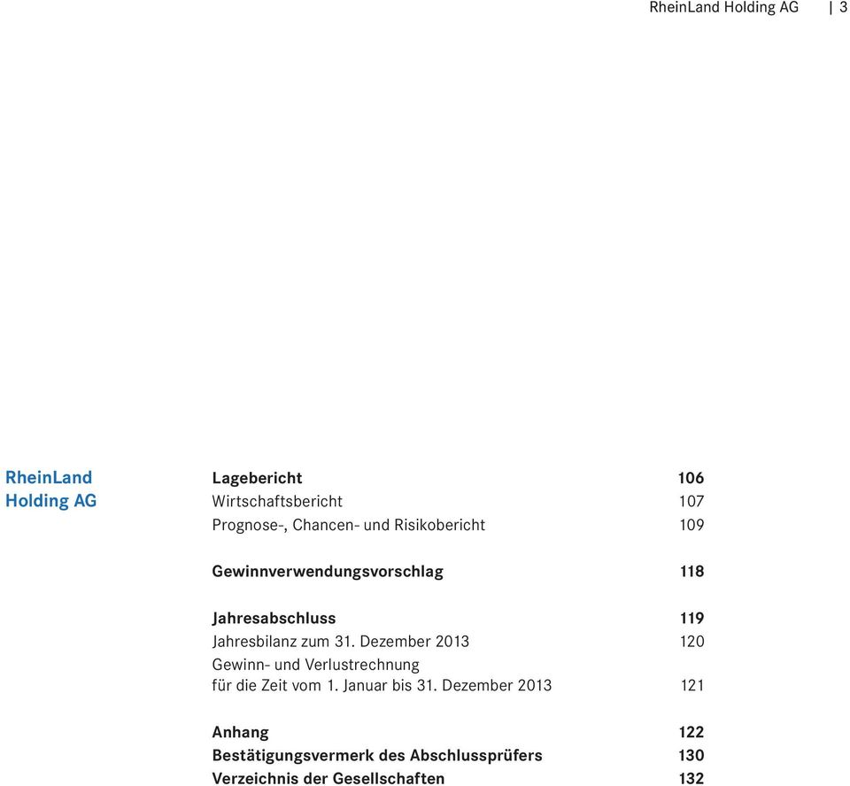 zum 31. Dezember 2013 120 Gewinn- und Verlustrechnung für die Zeit vom 1. Januar bis 31.