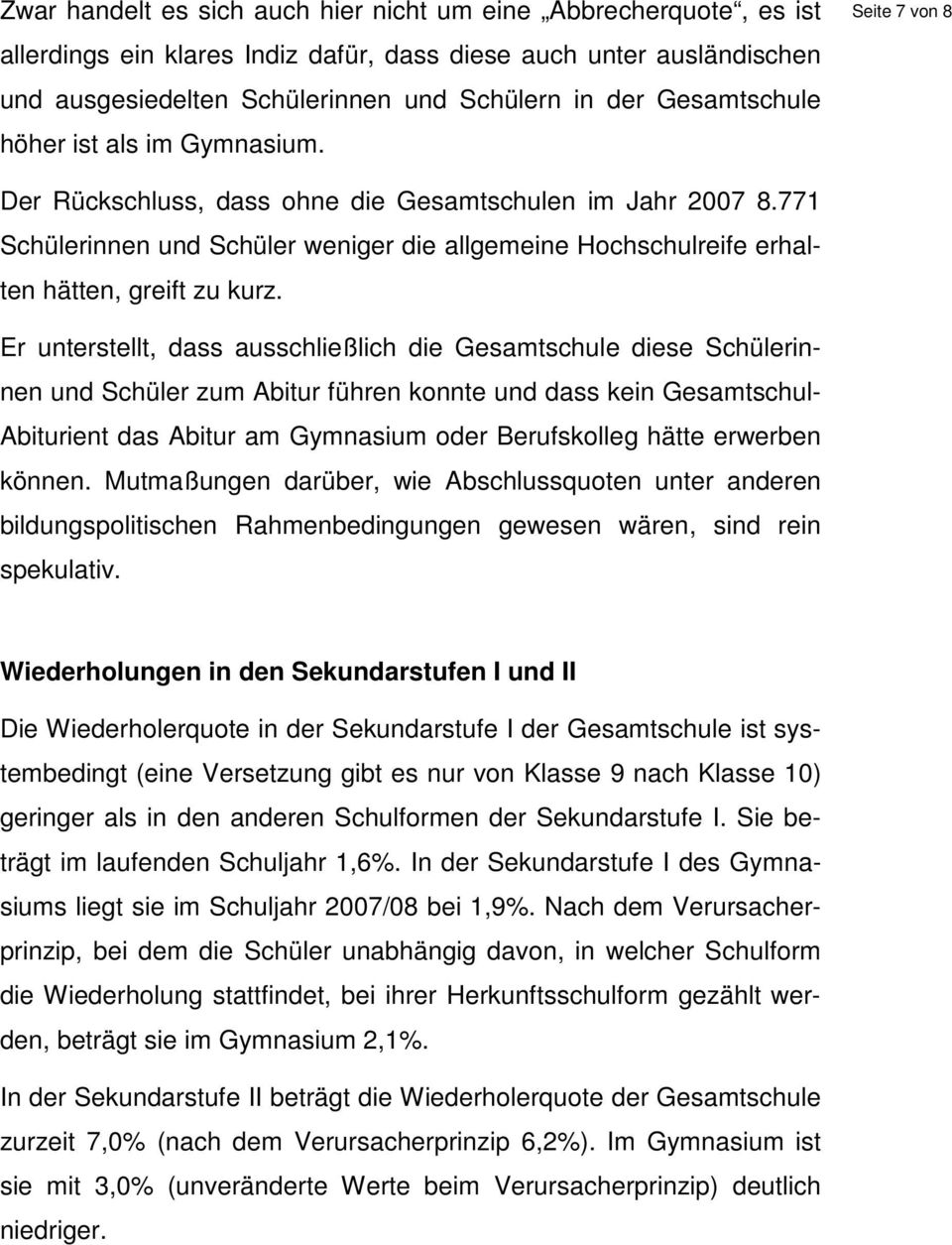 771 Schülerinnen und Schüler weniger die allgemeine Hochschulreife erhalten hätten, greift zu kurz.