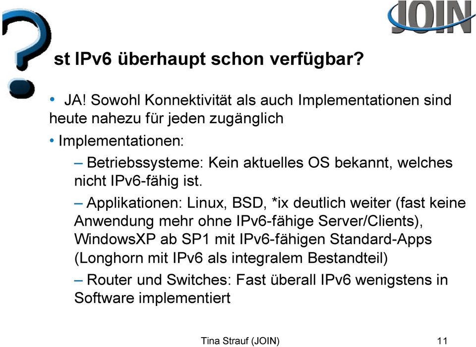 aktuelles OS bekannt, welches nicht IPv6-fähig ist.