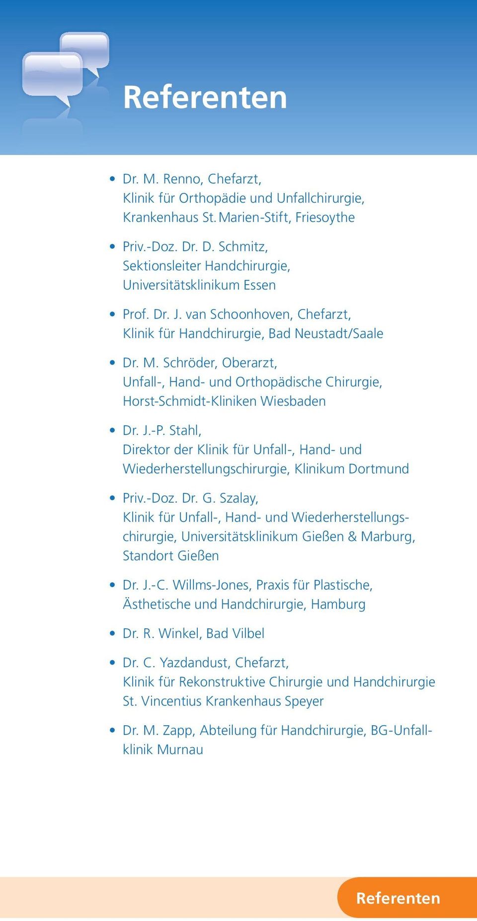 Stahl, Direktor der Klinik für Unfall-, Hand- und Wiederherstellungschirurgie, Klinikum Dortmund Priv.-Doz. Dr. G.