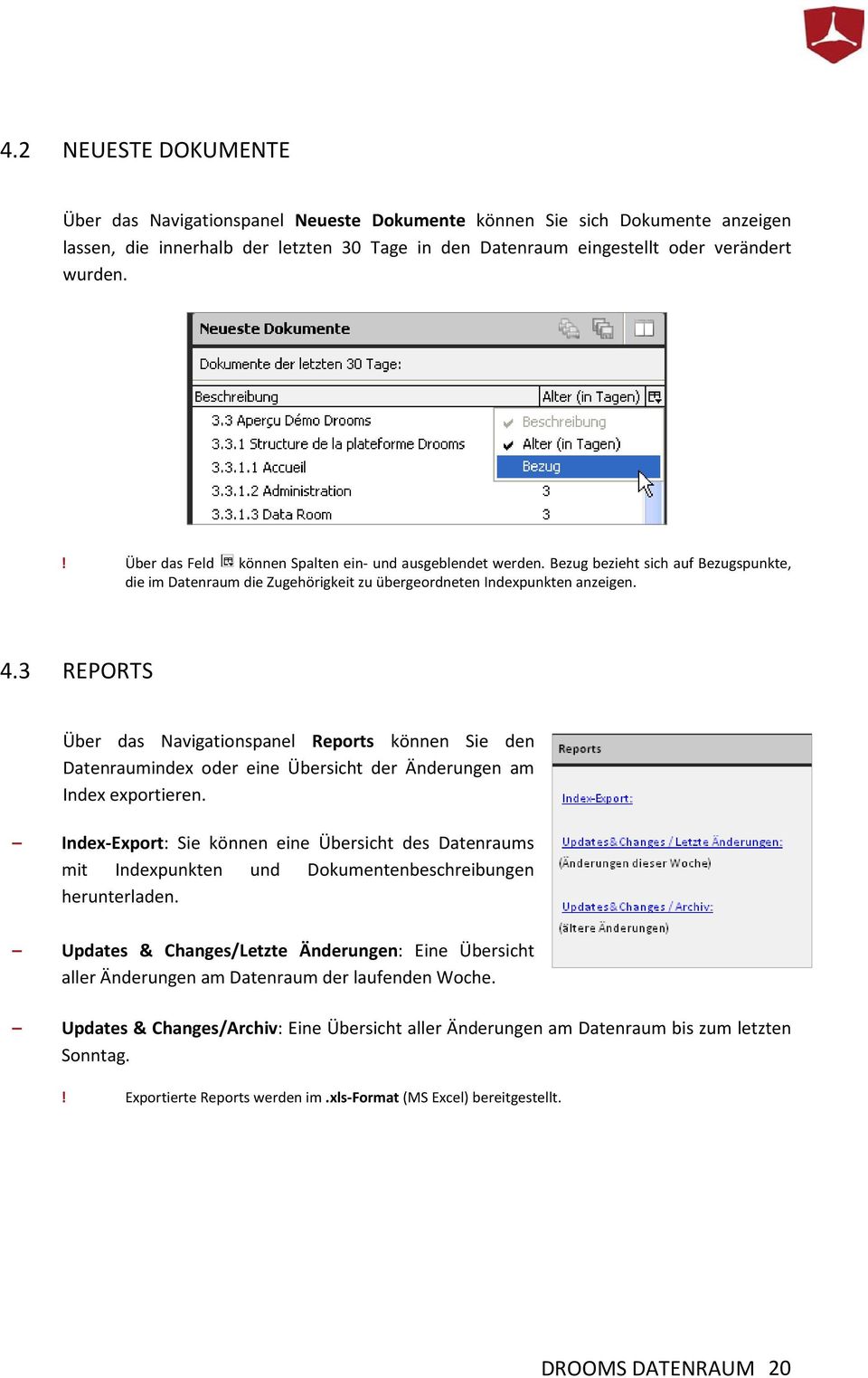 3 REPORTS Über das Navigationspanel Reports können Sie den Datenraumindex oder eine Übersicht der Änderungen am Index exportieren.