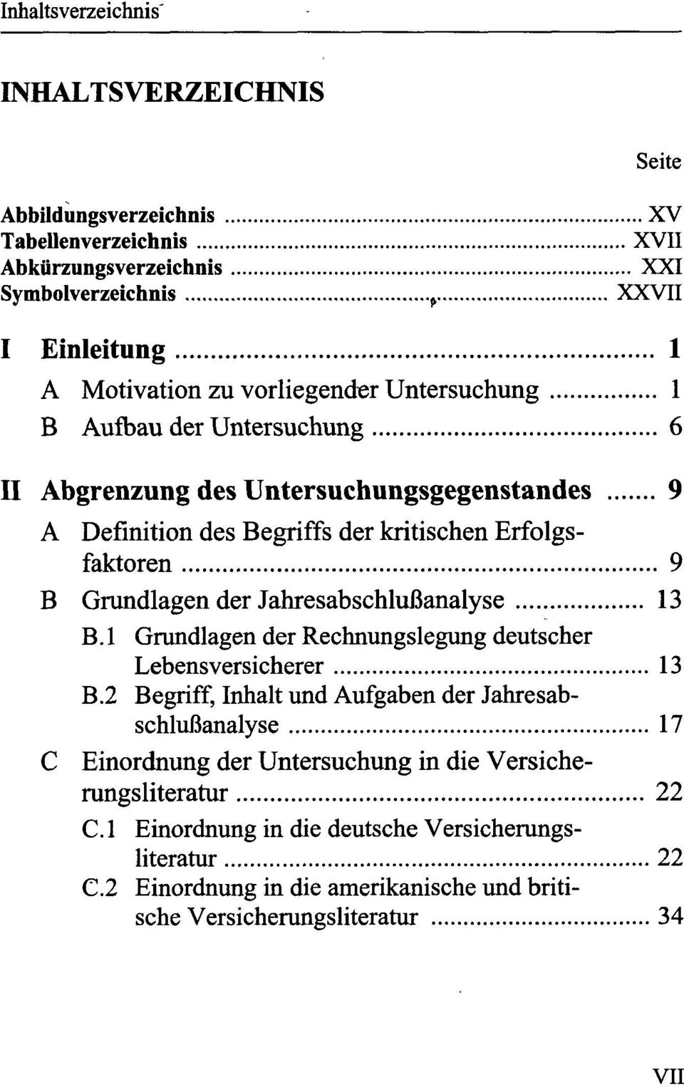 Jahresabschlußanalyse 13 B. 1 Grundlagen der Rechnungslegung deutscher Lebensversicherer 13 B.