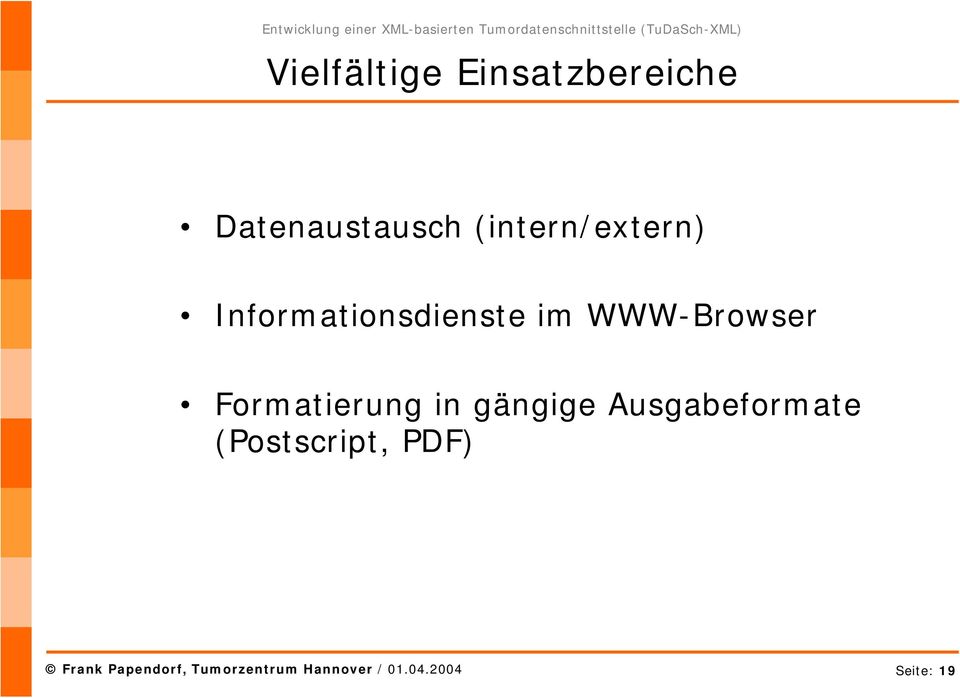 Formatierung in gängige Ausgabeformate (Postscript,