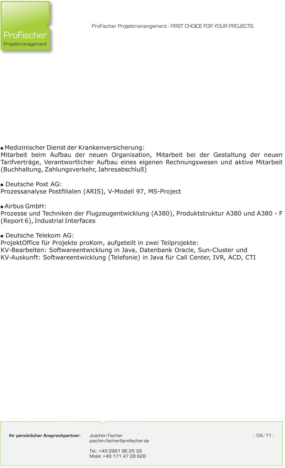 und Techniken der Flugzeugentwicklung (A380), Produktstruktur A380 und A380 - F (Report 6), Industrial Interfaces Deutsche Telekom AG: ProjektOffice für Projekte prokom, aufgeteilt in