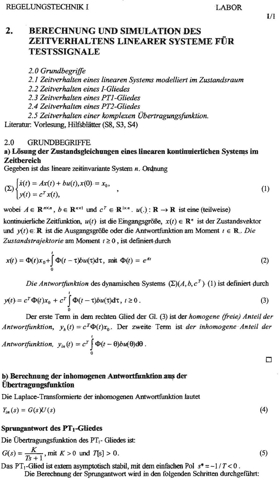 0 GRUNDBEGRFFE. a)löung der Zutandgleichungen eidelinear~n kntinuierlichen SyteDJS im Zeitbereich Gegeben it da lineare zeitinvariante Sytem n.