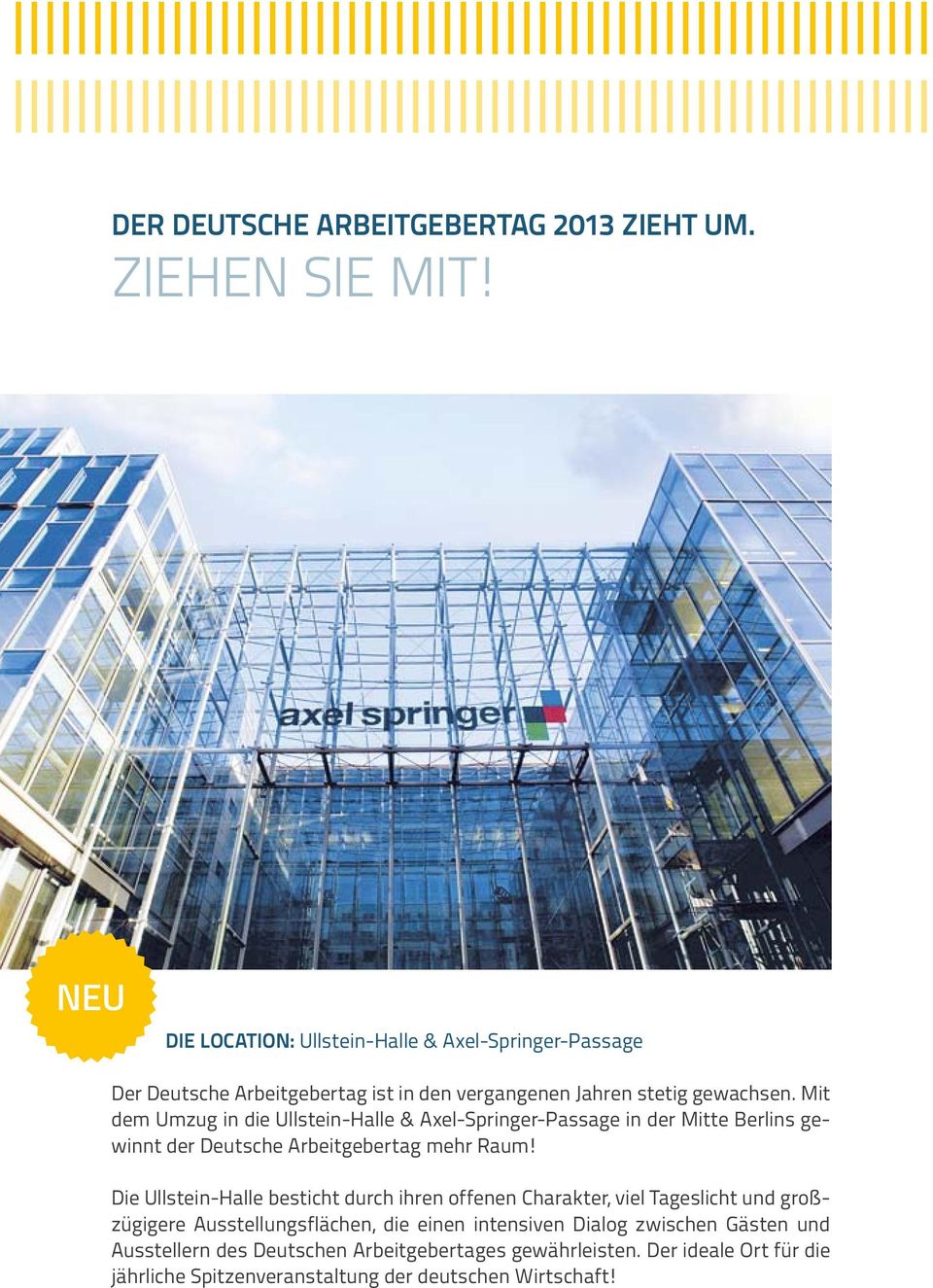 Mit dem Umzug in die Ullstein-Halle & Axel-Springer-Passage in der Mitte Berlins gewinnt der Deutsche Arbeitgebertag mehr Raum!