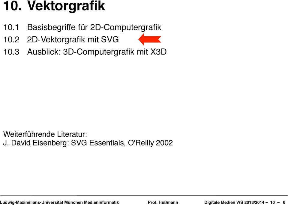 David Eisenberg: SVG Essentials, O'Reilly 2002 Ludwig-Maximilians-Universität