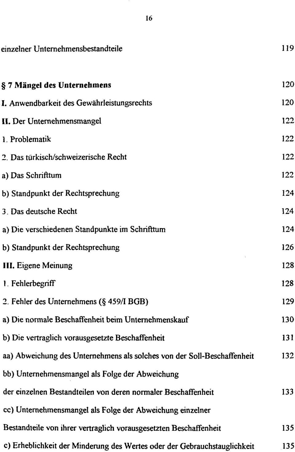 Das deutsche Recht 124 a) Die verschiedenen Standpunkte im Schrifttum 124 b) Standpunkt der Rechtsprechung 126 III. Eigene Meinung 128 1. Fehlerbegriff 128 2.