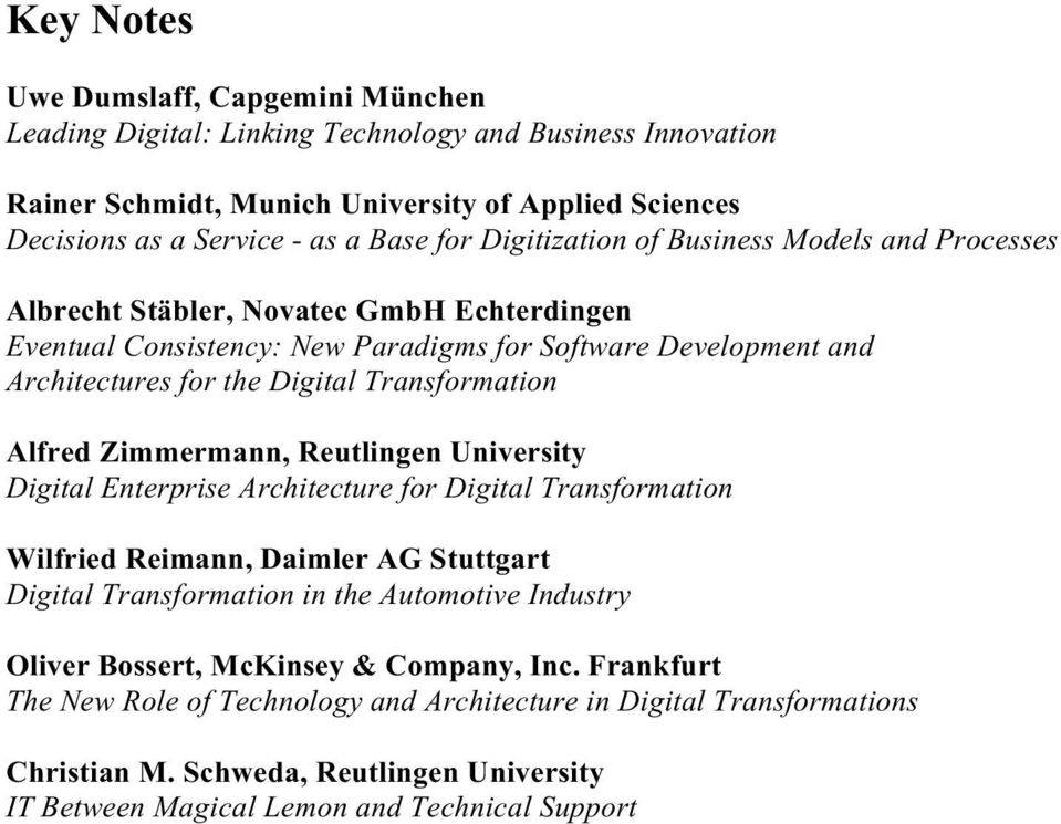 Digital Transformation Alfred Zimmermann, Digital Enterprise Architecture for Digital Transformation Wilfried Reimann, Daimler AGStuttgart Digital Transformation in the Automotive