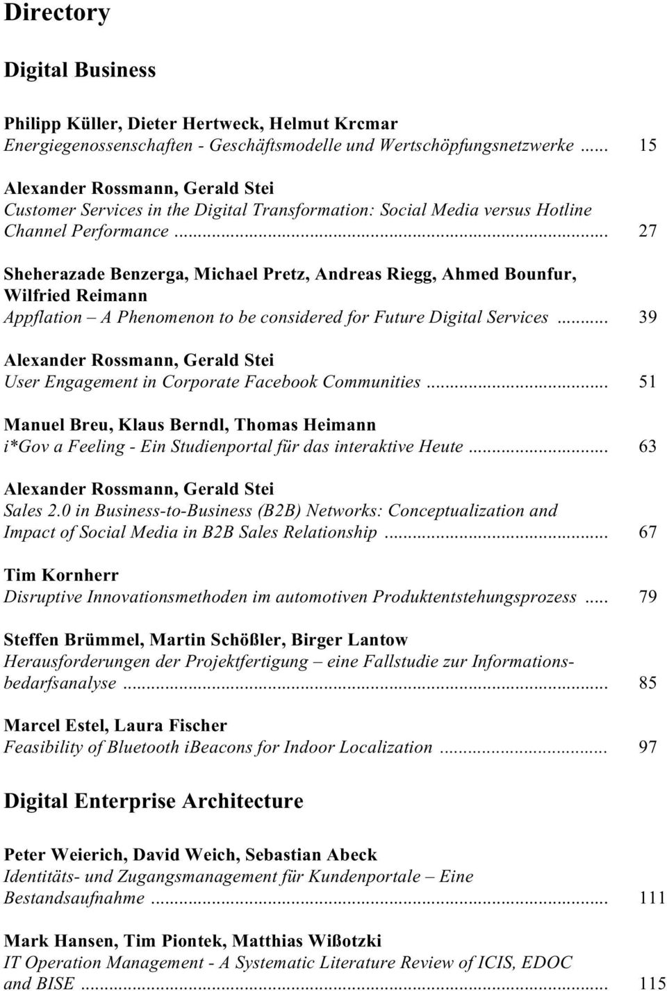 .. 27 Sheherazade Benzerga, Michael Pretz, Andreas Riegg, Ahmed Bounfur, Wilfried Reimann Appflation A Phenomenon to be considered for Future Digital Services.