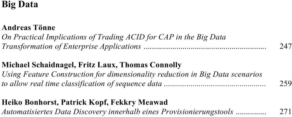 .. 247 Michael Schaidnagel, Fritz Laux, Thomas Connolly Using Feature Construction for dimensionality
