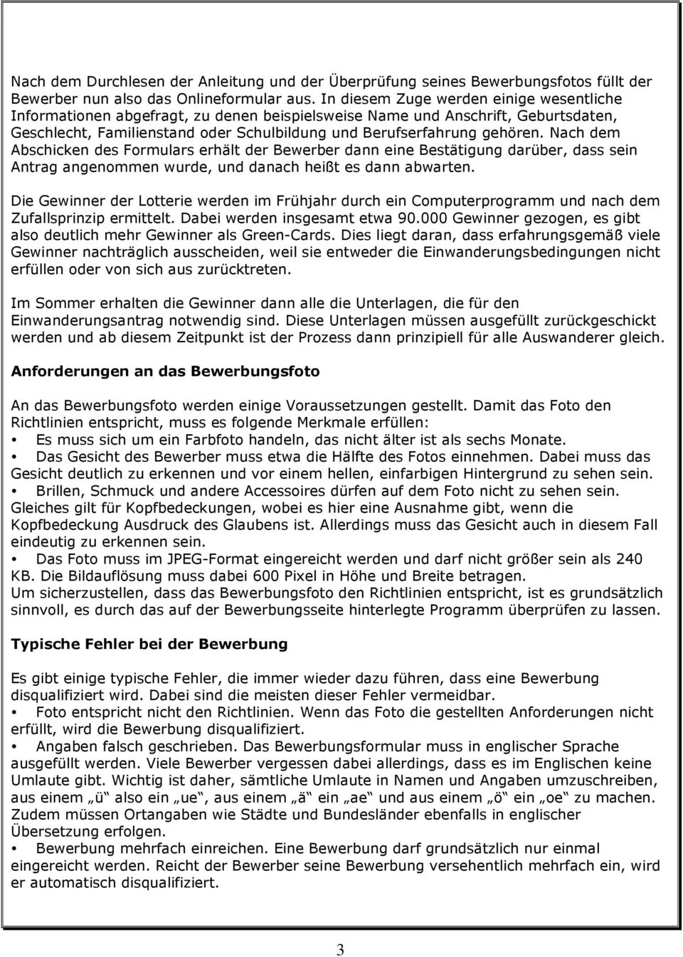 Nach dem Abschicken des Formulars erhält der Bewerber dann eine Bestätigung darüber, dass sein Antrag angenommen wurde, und danach heißt es dann abwarten.