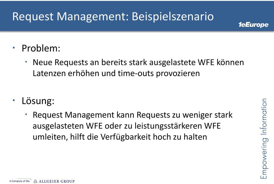 Lösung: Request Management kann Requests zu weniger stark ausgelasteten