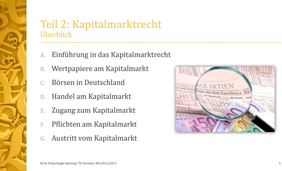 Börsen in Deutschland D. Handel am Kapitalmarkt E.