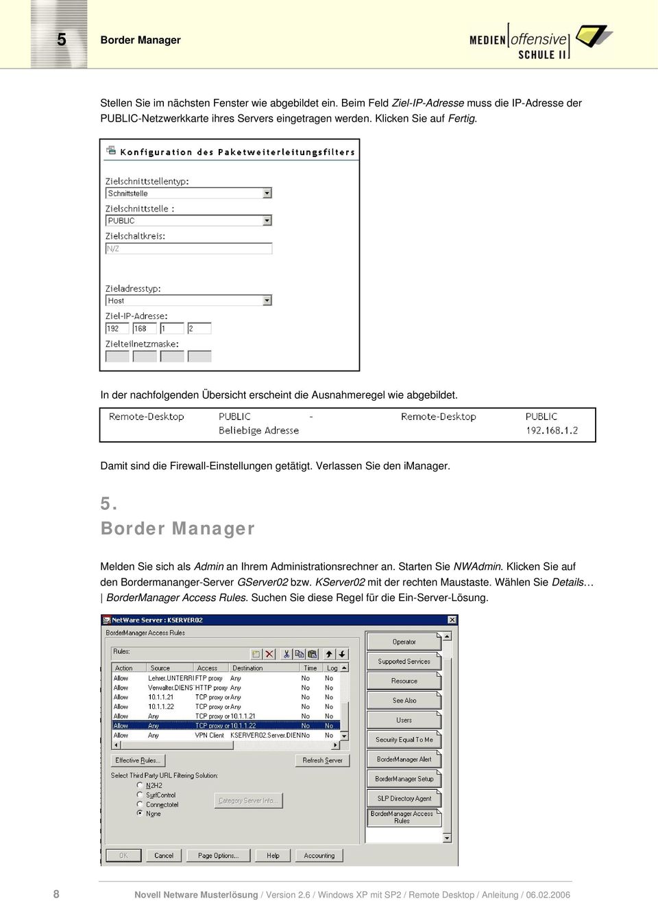 Border Manager Melden Sie sich als Admin an Ihrem Administrationsrechner an. Starten Sie NWAdmin. Klicken Sie auf den Bordermananger-Server GServer02 bzw.