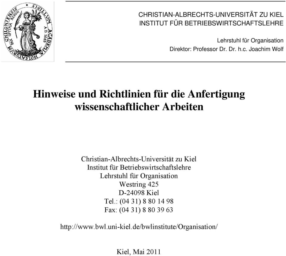 Joachim Wolf Hinweise und Richtlinien für die Anfertigung wissenschaftlicher Arbeiten Christian-Albrechts-Universität