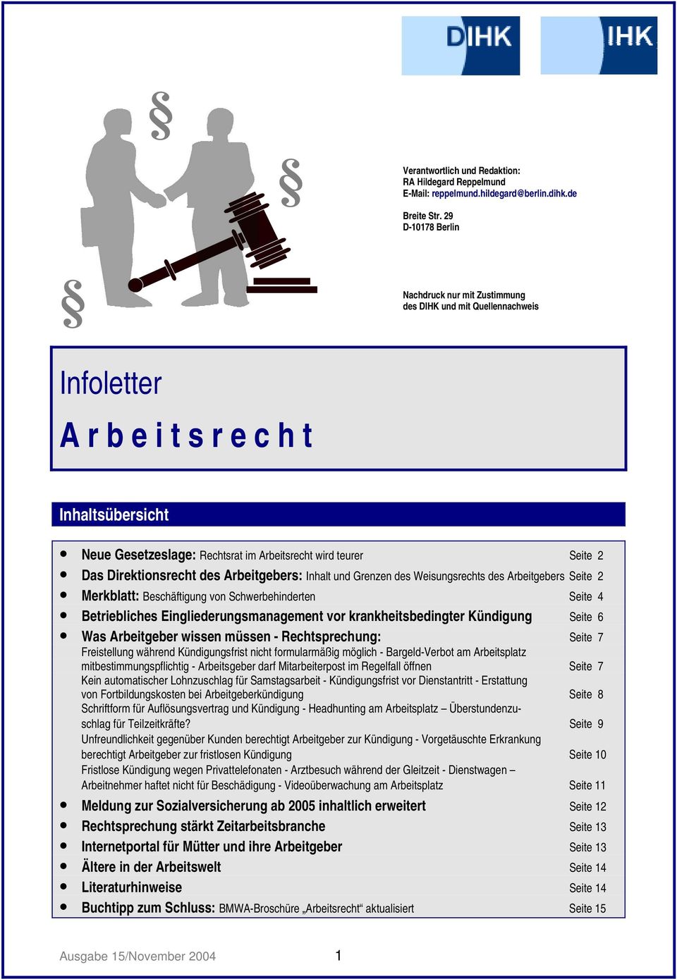 Das Direktionsrecht des Arbeitgebers: Inhalt und Grenzen des Weisungsrechts des Arbeitgebers Seite 2 Merkblatt: Beschäftigung von Schwerbehinderten Seite 4 Betriebliches Eingliederungsmanagement vor