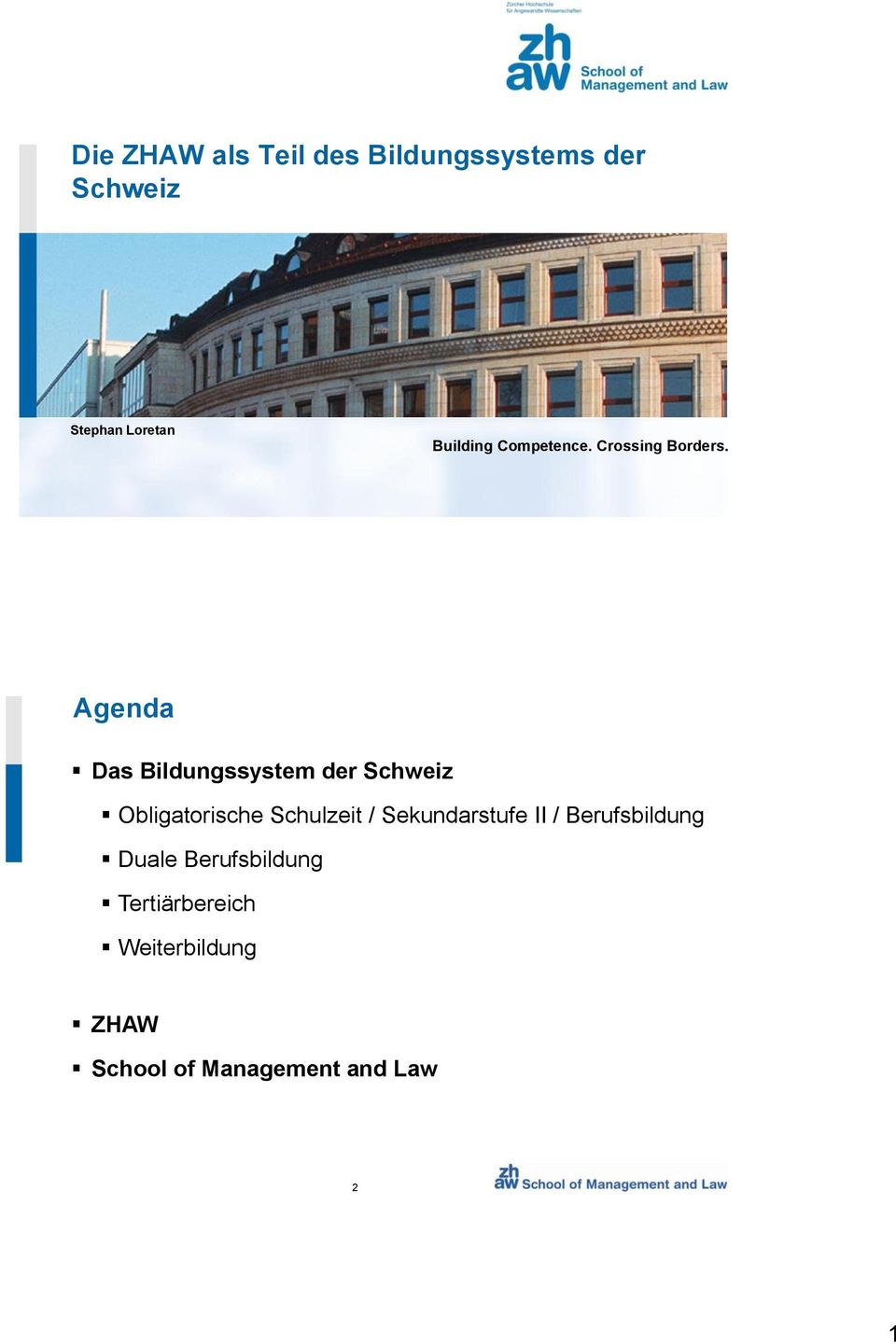 Agenda Das Bildungssystem der Schweiz Obligatorische Schulzeit /