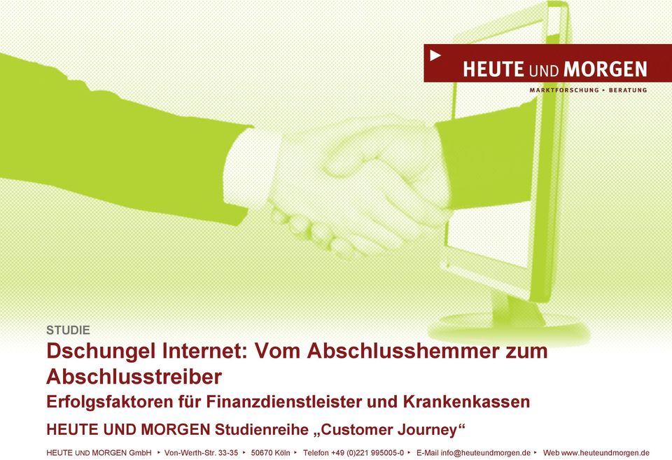 Studienreihe Customer Journey HEUTE UND MORGEN GmbH Von-Werth-Str.