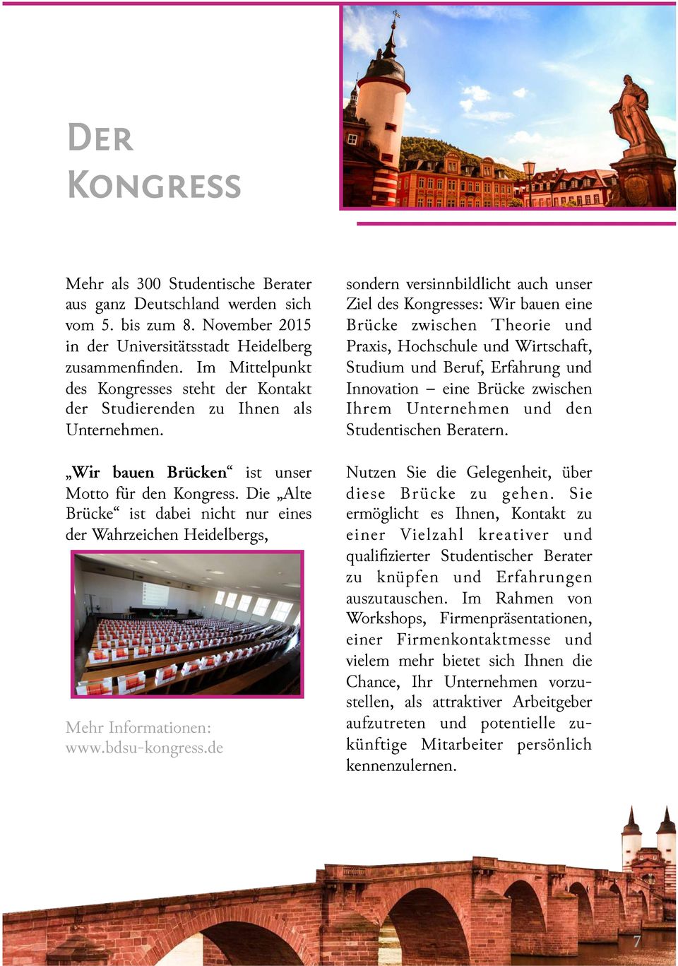 Die Alte Brücke ist dabei nicht nur eines der Wahrzeichen Heidelbergs, Mehr Informationen: www.bdsu-kongress.