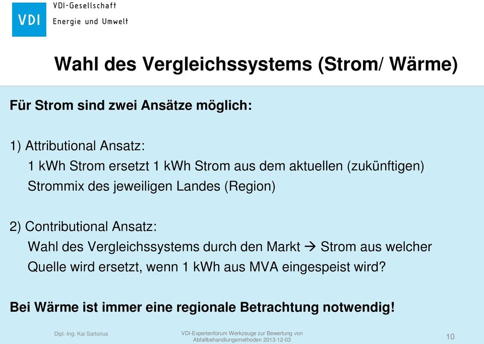 2) Contributional Ansatz: Wahl des Vergleichssystems durch den Markt Strom aus welcher Quelle wird