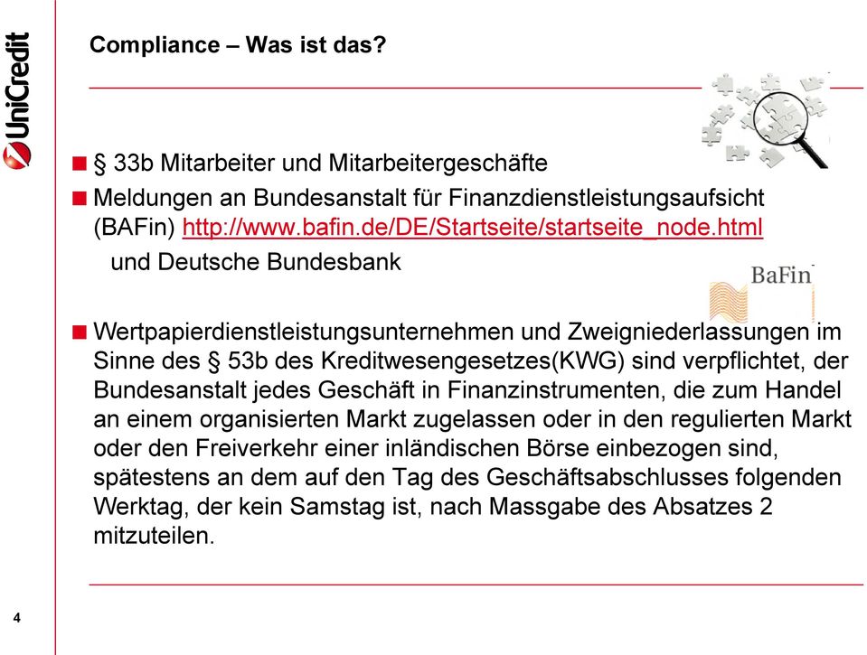 html und Deutsche Bundesbank Wertpapierdienstleistungsunternehmen und Zweigniederlassungen im Sinne des 53b des Kreditwesengesetzes(KWG) sind verpflichtet, der