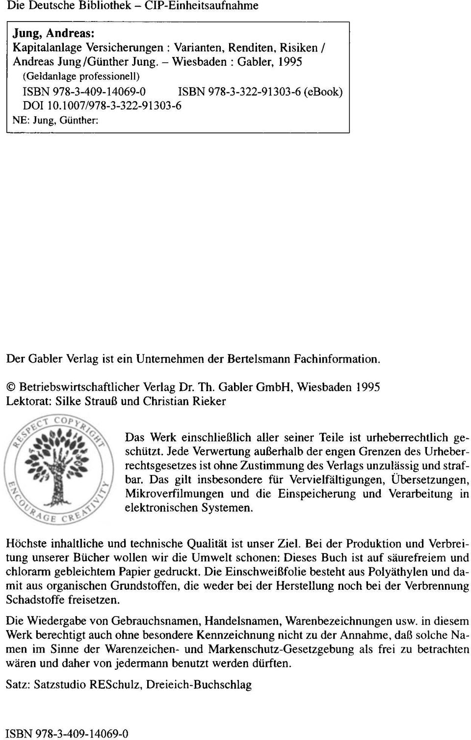 1007/978-3-322-91303-6 NE: Jung, Günther: Der Gabler Verlag ist ein Unternehmen der Bertelsmann Fachinformation. Betriebswirtschaftlicher Verlag Dr. Th.