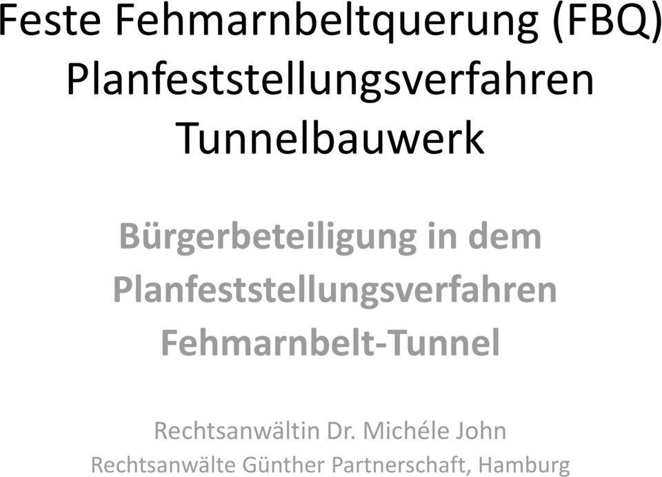 Tunnelbauwerk Bürgerbeteiligung in