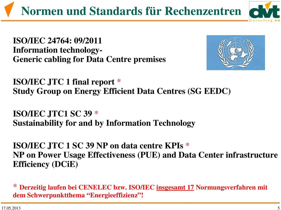 Information Technology ISO/IEC JTC 1 SC 39 NP on data centre KPIs * NP on Power Usage Effectiveness (PUE) and Data Center