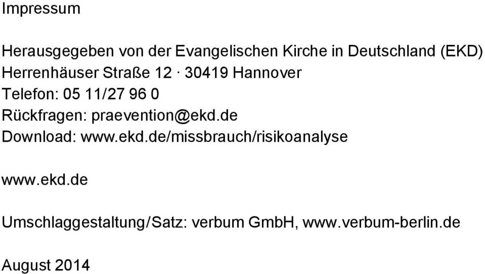 30419 Hannover Telefon: 05 11/ 27 96 0 Rückfragen: praevention@ekd.