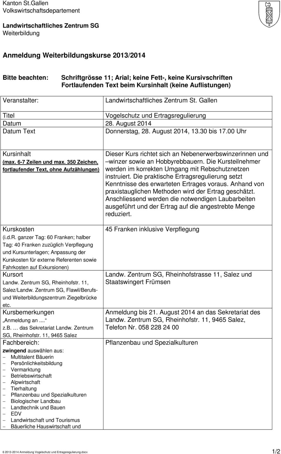 Kursivschriften Fortlaufenden Text beim Kursinhalt (keine Auflistungen) Landwirtschaftliches Zentrum St. Gallen Titel Vogelschutz und Ertragsregulierung Datum 28.
