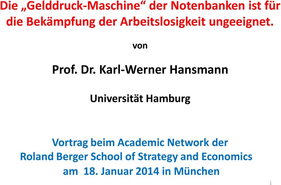 Karl-Werner Hansmann Universität Hamburg Vortrag beim Academic