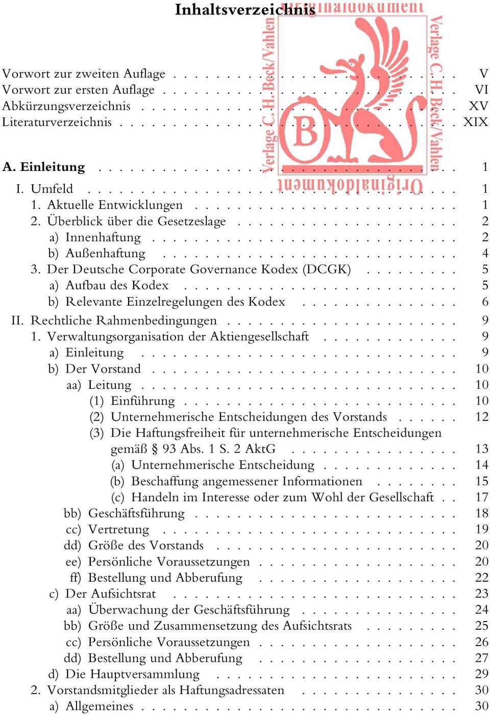 Überblick über die Gesetzeslage..................... 2 a) Innenhaftung............................. 2 b) Außenhaftung............................ 4 3. Der Deutsche Corporate Governance Kodex (DCGK).