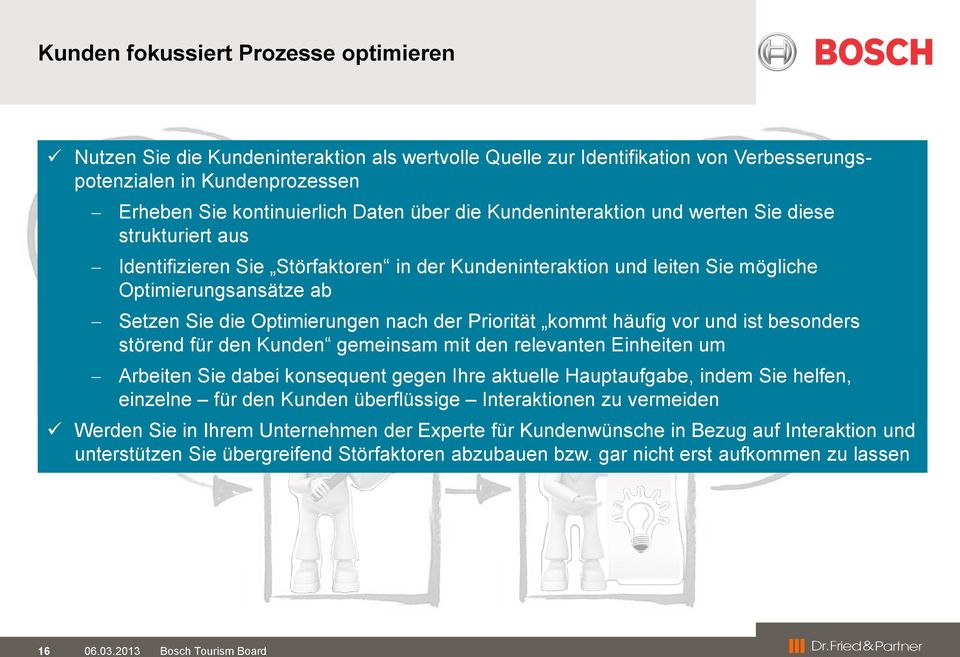 der Priorität kommt häufig vor und ist besonders störend für den Kunden gemeinsam mit den relevanten Einheiten um Arbeiten Sie dabei konsequent gegen Ihre aktuelle Hauptaufgabe, indem Sie helfen,