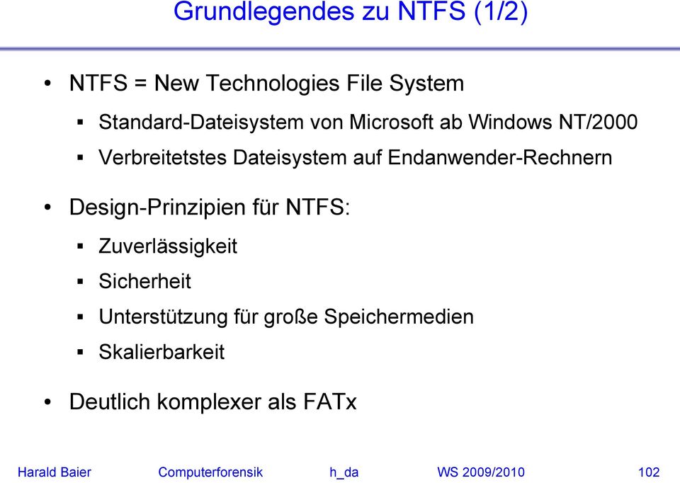 Design-Prinzipien für NTFS: Zuverlässigkeit Sicherheit Unterstützung für große