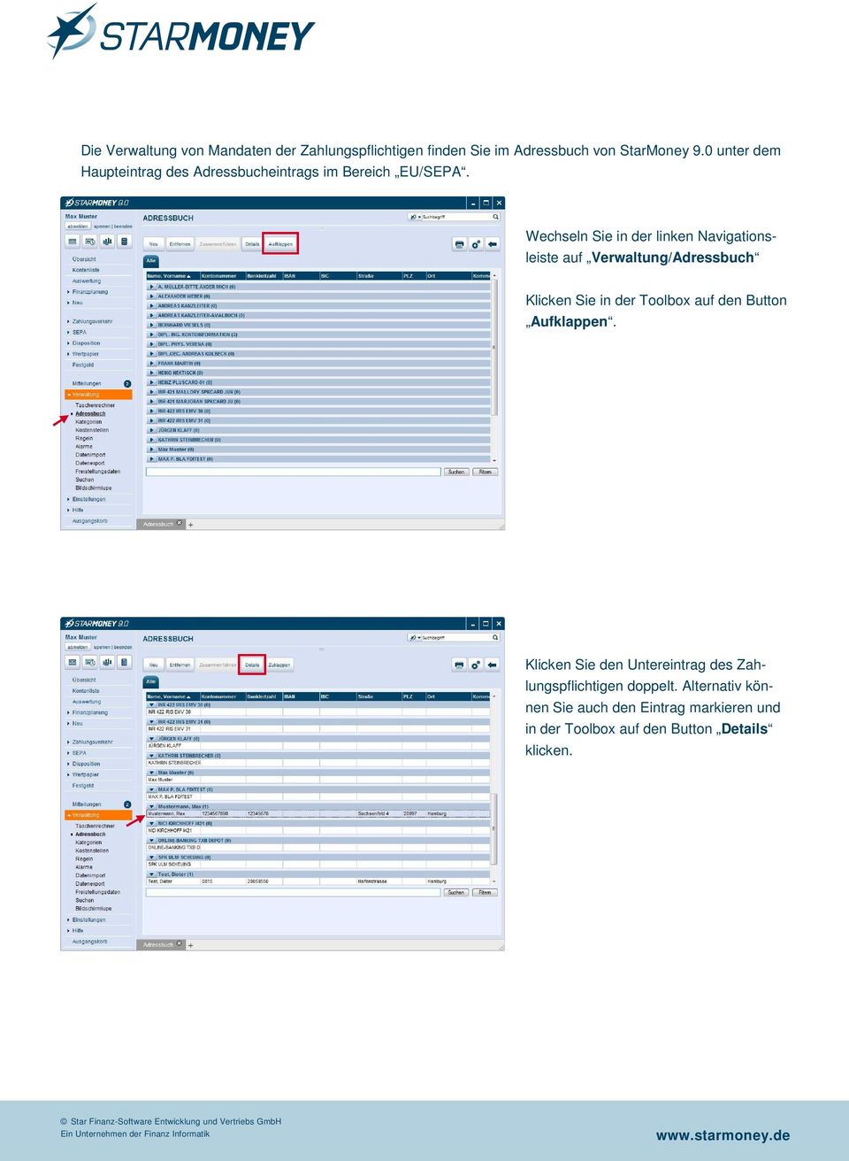 Wechseln Sie in der linken Navigationsleiste auf Verwaltung/Adressbuch Klicken Sie in der Toolbox auf den