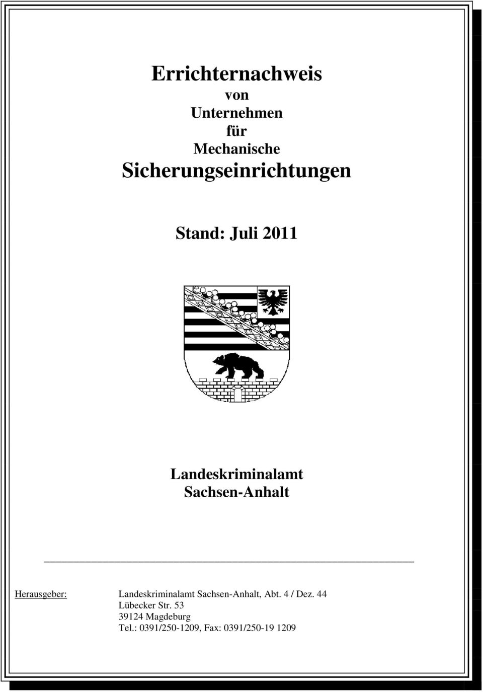 Sachsen-Anhalt Herausgeber: Landeskriminalamt Sachsen-Anhalt,