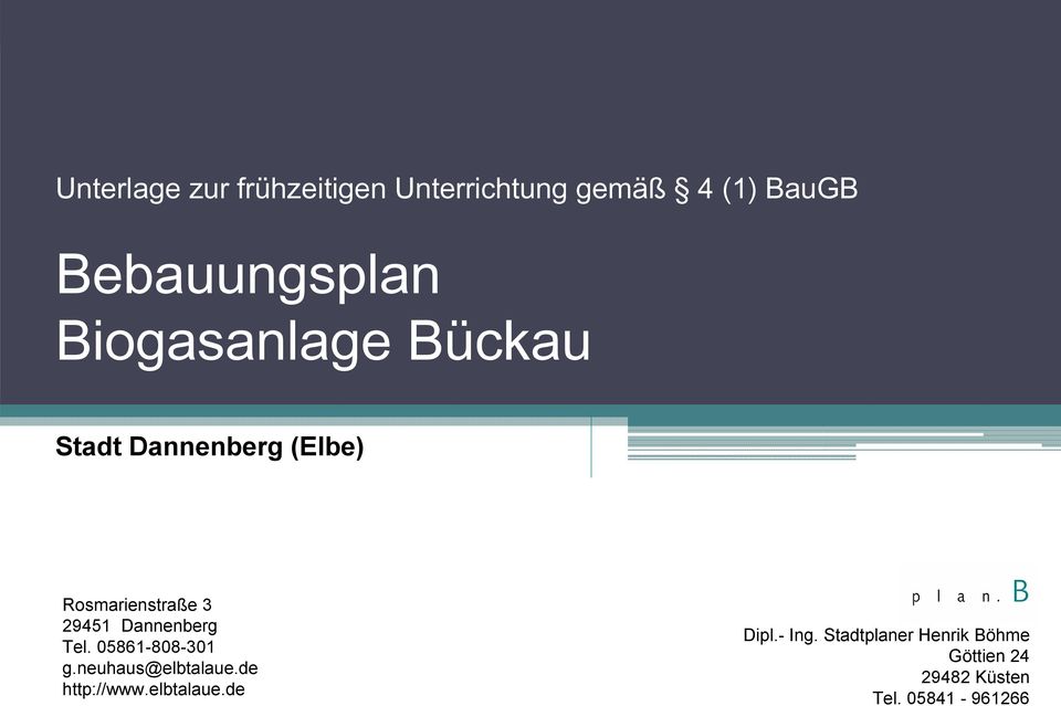 Dannenberg Tel. 05861-808-301 g.neuhaus@elbtalaue.de http://www.elbtalaue.de Dipl.